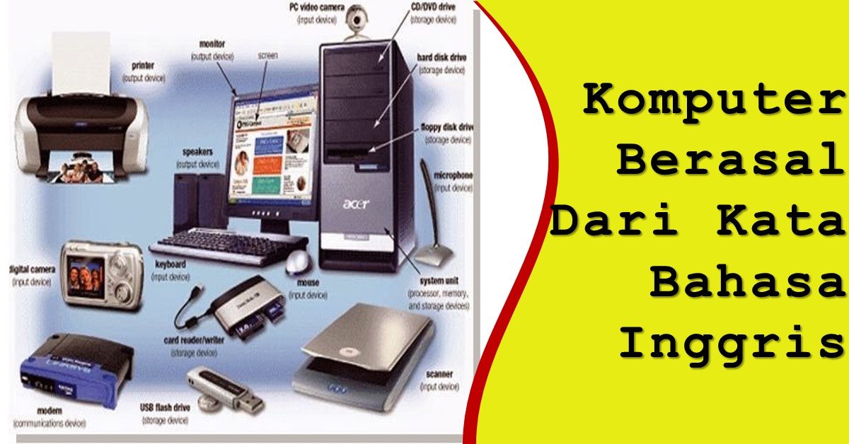 Kata Komputer Berasal dari Bahasa Latin yang Berarti Alat Bantu